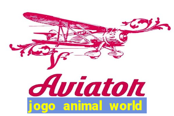 jogo animal world paga mesmo